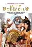 Mity greckie: Księga cudów dla dziewcząt i chłopców Opowieści z zaczarowanego lasu