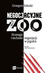 Negocjacyjne zoo. Strategie I techniki negocjacji w pigułce