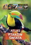 Atlas ptaków świata. 250 gatunków