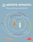 12 ważnych opowieści. Polscy autorzy o wartościach, dla dzieci *