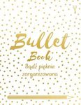 Bullet Book. Bądź pięknie zorganizowana