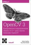 OpenCV 3. Komputerowe rozpoznawanie obrazu w C++ przy użyciu biblioteki OpenCV *
