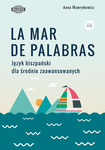 LA MAR DE PALABRAS. Język hiszpański dla średnio zaawansowanych