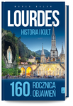 Lourdes historia i kult 160 rocznica objawień *