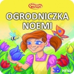 Bajka Ogrodniczka Noemi