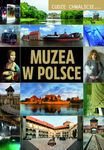 Cudze chwalicie... Najciekawsze muzea w Polsce