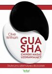 Gua Sha chiński masaż uzdrawiający. Skuteczna alternatywa dla baniek