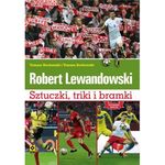 Robert Lewandowski. Sztuczki, triki i bramki (wyd.2)