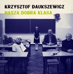 Nasza Dobra Klasa CD Daukszewicz Krzysztof