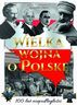 Wielka wojna o Polskę