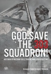 God Save The 303 Squadron! Historia Dywizjonu 303 z trochę innej perspektywy