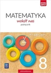 Matematyka   SP KL. 8. Podręcznik. Matematyka wokół nas (
