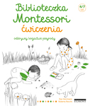 Biblioteczka Montessori. Ćwiczenia. Odkrywaj bogactwo przyrody