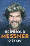 Reinhold Messner O życiu