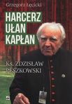 Harcerz, ułan, kapłan Ksiądz Zdzisław Peszkowski 1918-2007