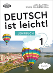 Deutsch ist leicht. Lehrbuch 1 A1/A1+