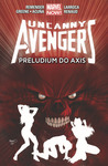 Uncanny Avengers - Preludium do Axis, tom 5
