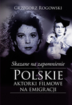 Polskie aktorki skazane na zapomnienie *