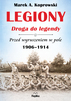 Legiony – droga do legendy
 Przed wyruszeniem w pole 1906-1914