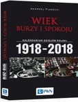 Wiek burzy i spokoju. Kalendarium dziejów Polski 1918-2018