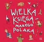 Wielka księga Małego Polaka *