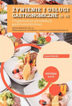 Żywienie i usługi gastronomiczne cz. 7. Organizacja produkcji gastronomicznej