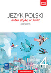 Język polski SP. KL 4. Podręcznik Jutro pójdę w świat 2017