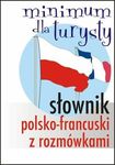 Słownik polsko- francuski z rozmówkami Minimum dla turysty