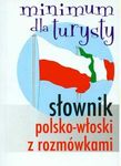 Słownik polsko-włoski z rozmówkami. Minimum dla turysty