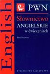 P.SLOWNICWTO ANGIELSKIE W CWICZENIACH-PWN