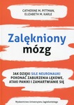 Zalękniony mózg. Jak dzięki sile neuronauki pokonać zaburzenia lękowe...