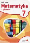 Matematyka 7 SP Zbiór zadań z plusem 2017