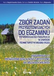 Zbiór zadań przygotowujących do egzaminu potwierdzającego kwalifikacje w zawodzie technik turystyki wiejskiej - kwalifikacja T.8. Prowadzenie gospodarstwa agroturystycznego