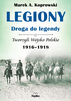 Legiony – droga do legendy
 Tworzyli Wojsko Polskie 1916-1918