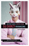 Wszyscy ludzie, których znam, są chorzy psychicznie