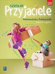 Szkolni przyjaciele. Matematyka. Podręcznik. Klasa 1. Część 1 Edukacja wczesnoszkolna