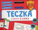 Już się uczę. Teczka zabaw 5-latka