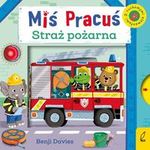 Miś Pracuś. Straż pożarna. Książeczka z ruchomymi elementami