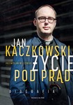 Jan Kaczkowski. Życie pod prąd. Biografia *