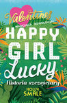 Happy Girl Lucky. Historia szczęściary