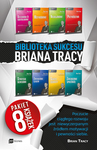 Biblioteka Sukcesu Briana Tracy – PAKIET 8 książek  Bądź skutecznym menedżerem! Osiągaj sukcesy z Brianem Tracy!