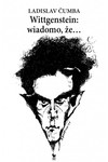 Wittgenstein wiadomo, że...