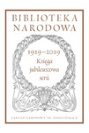 Biblioteka Narodowa 1919–2019. Księga jubileuszowa serii