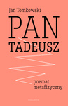 Pan Tadeusz – poemat metafizyczny