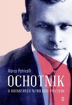 Ochotnik. O rotmistrzu Witoldzie Pileckim