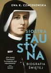 Siostra Faustyna. Biografia swietej wyd. 2020