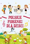 Polskie piosenki dla dzieci  (oprawa twarda)