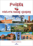 Polska. Historia naszej ojczyzny