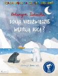 Cała Polska czyta dzieciom. Dokąd niedźwiedzie wędrują nocą?