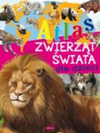 Atlas zwierząt świata dla dzieci (+ 2 harmonijkowe rozkładówki)